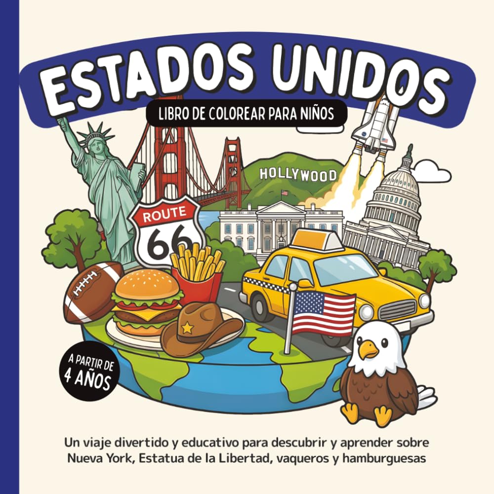 Estados Unidos – Libro de colorear para niños a partir de 4 años: Un viaje divertido y educativo para descubrir y aprender sobre Nueva York, Estatua de la Libertad, vaqueros y hamburguesas
