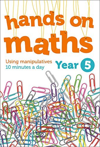 Year 5 Hands-on maths: 10 minutes of concrete manipulatives a day for maths mastery (Hands-on maths): Using Manipulatives 10 Minutes a Day (English Edition)