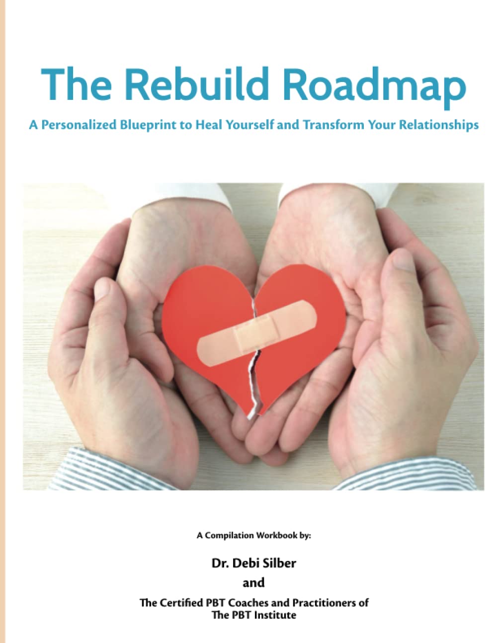 The Rebuild Roadmap: A Personalized Blueprint to Heal Yourself and Transform Your Relationships