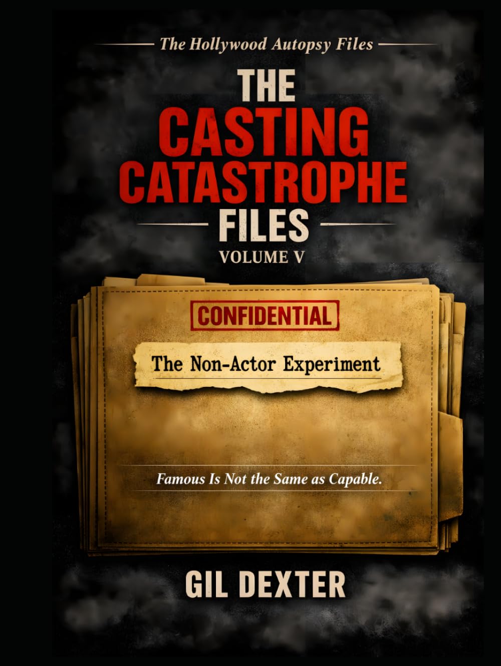 The Non-Actor Experiment: Famous Is Not the Same as Capable (THE CASTING CATASTROPHE FILES)