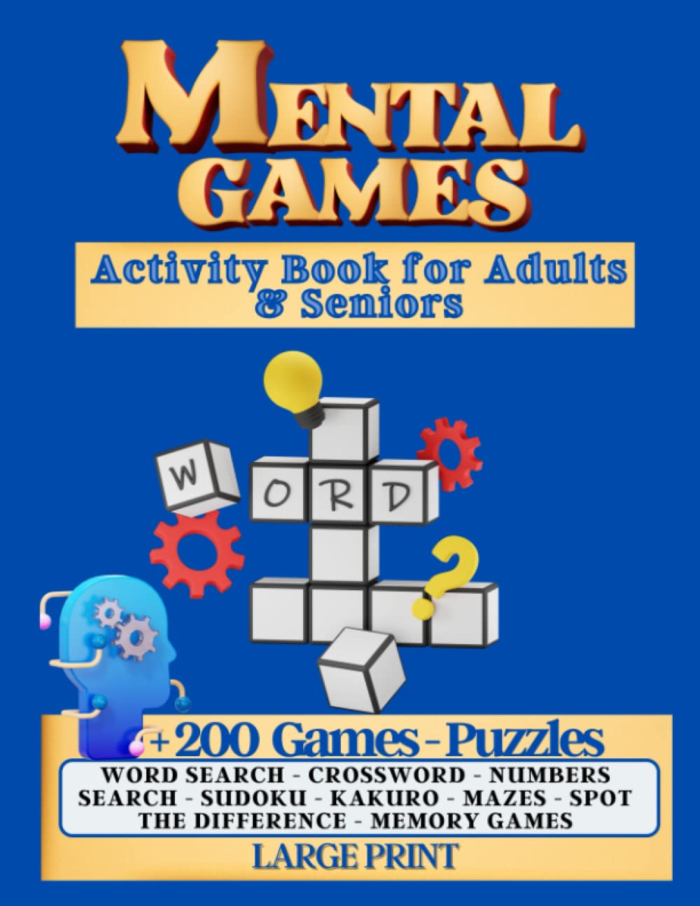 Mental Games / Activity Book for Adults & Seniors: Variety Puzzles - Word Search - Crossword - Numbers Search - Sudoku - Kakuro - Spot the Difference ... - Stress Relief for adults - Brain Games
