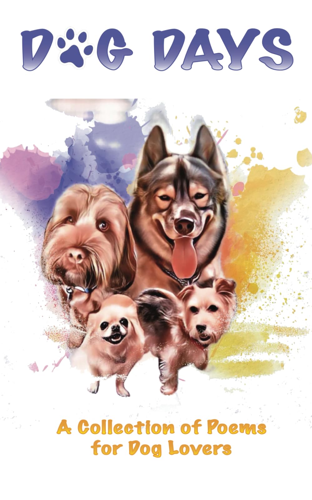 Dog Days: A Collection of Poems for Dog Lovers