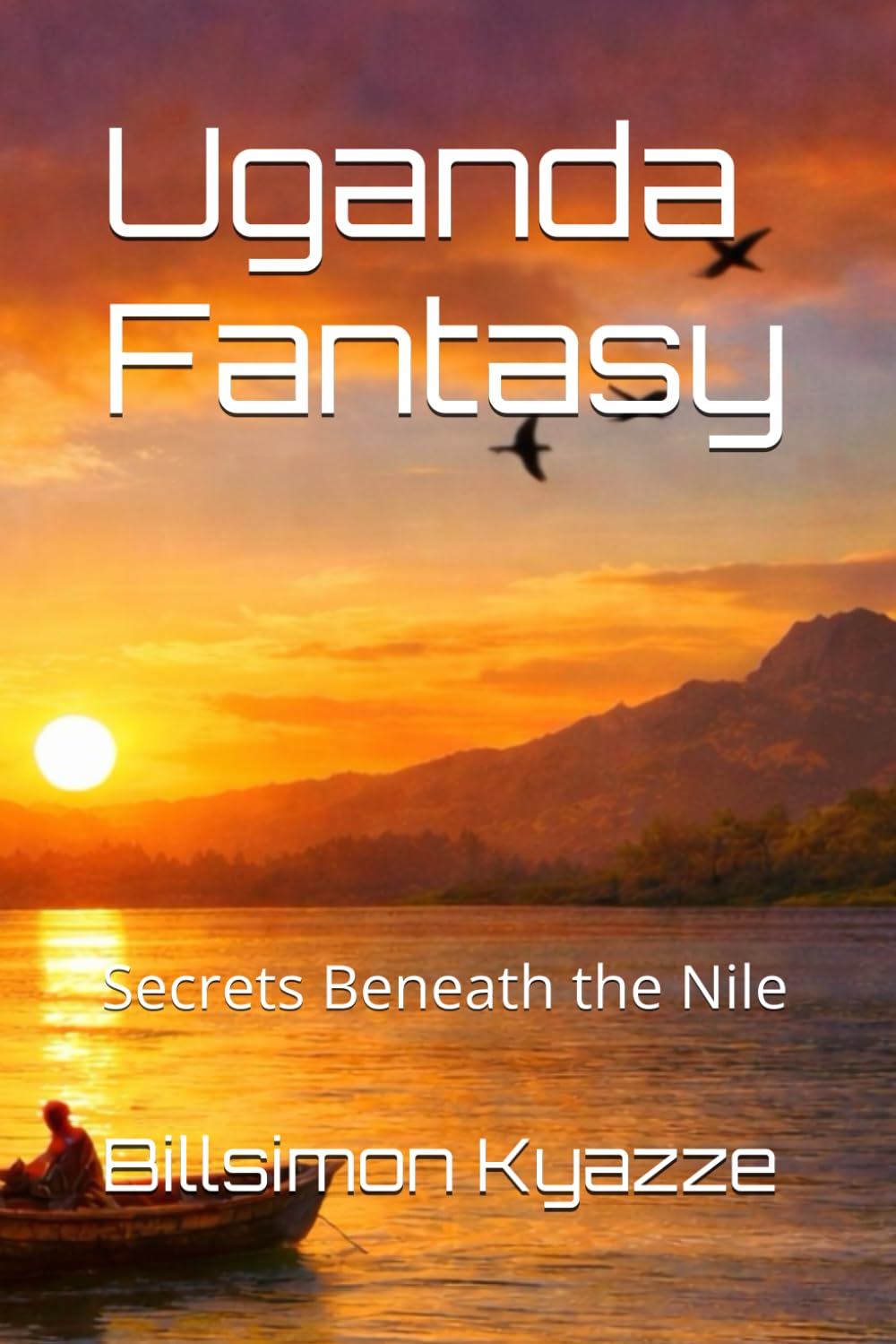Uganda Fantasy: Secrets Beneath the Nile