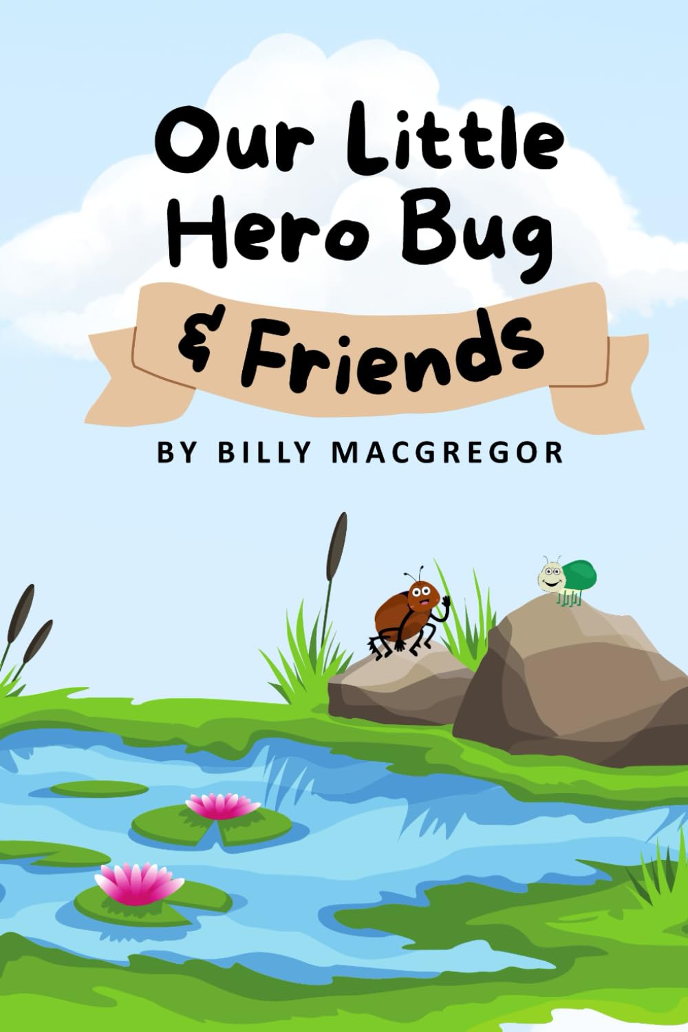 Our Little Hero Bug & Friends