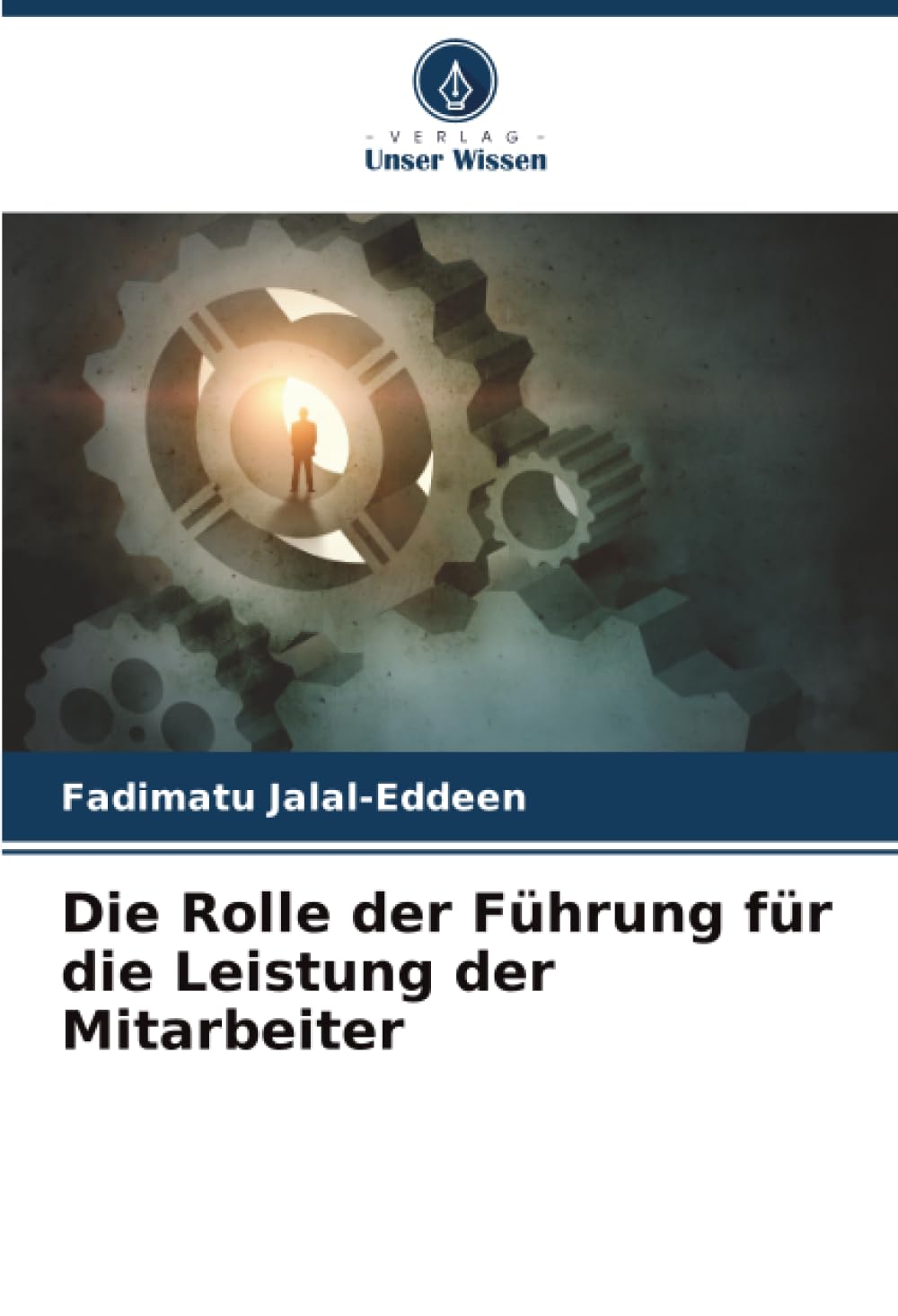 Die Rolle der Führung für die Leistung der Mitarbeiter