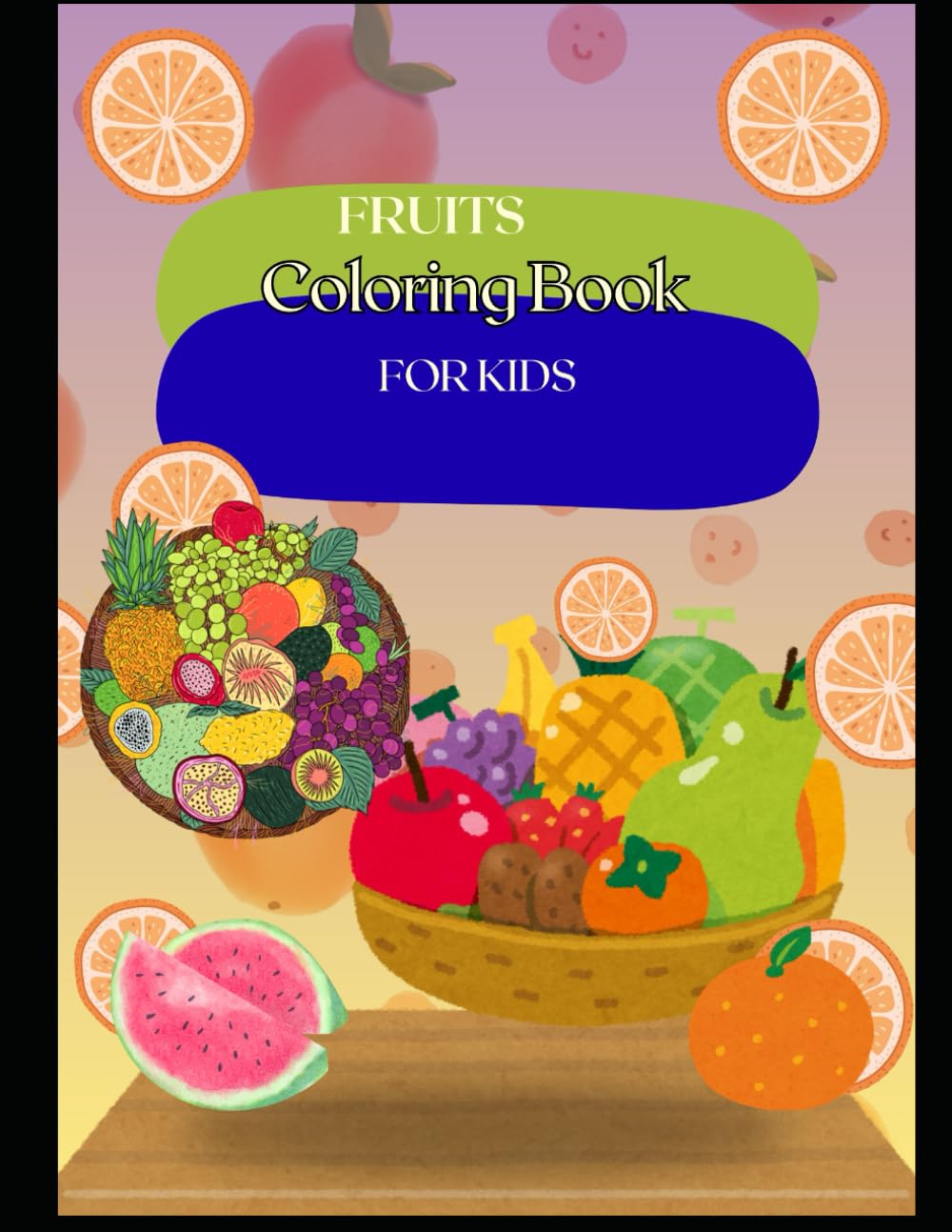 Fruits Coloring Book for Kids: Fun & Simple Fruit Illustrations for Kids Ages 3–6