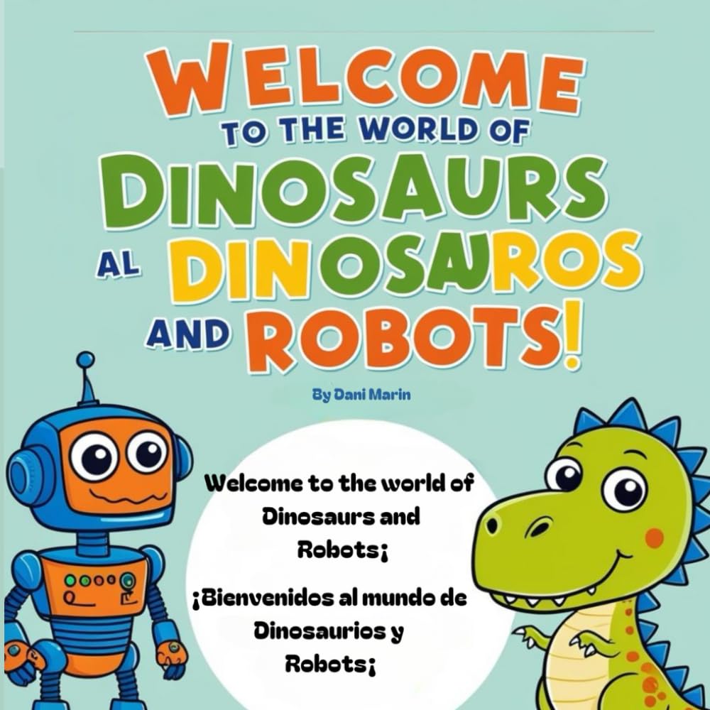Welcome to the world of dinosaurs: Dinosauros and Robots!