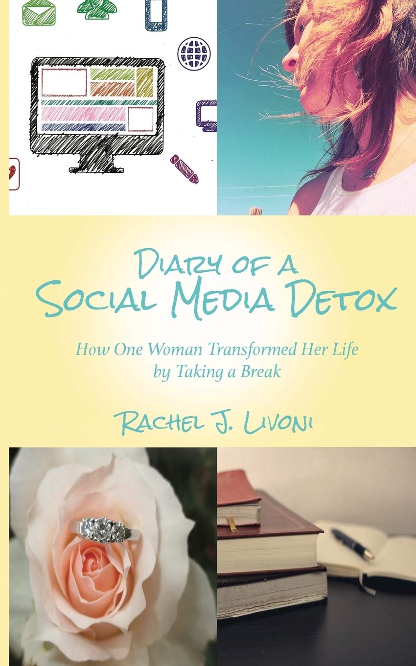 Diary of a Social Media Detox: How One Woman Transformed Her Life by Taking A Break