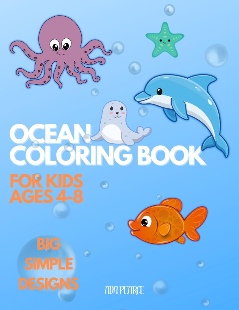 Ocean Coloring Book for Kids Ages 4-8: 50 Cute Designs, Big and Simple, Easy Coloring Pages