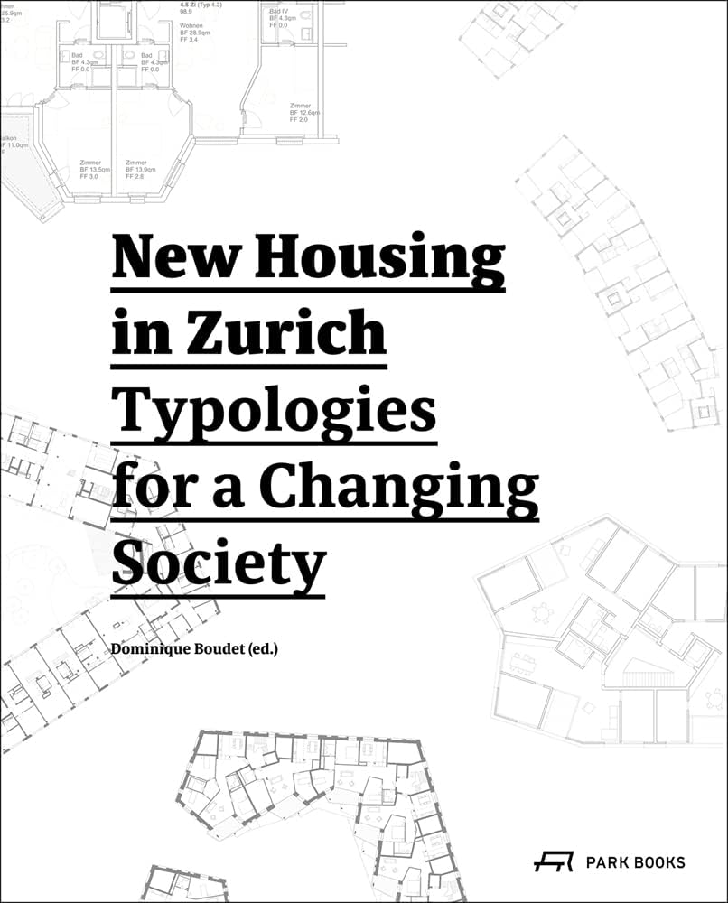New Housing in Zurich: Typologies for a Changing Society Paperback – April 15, 2018