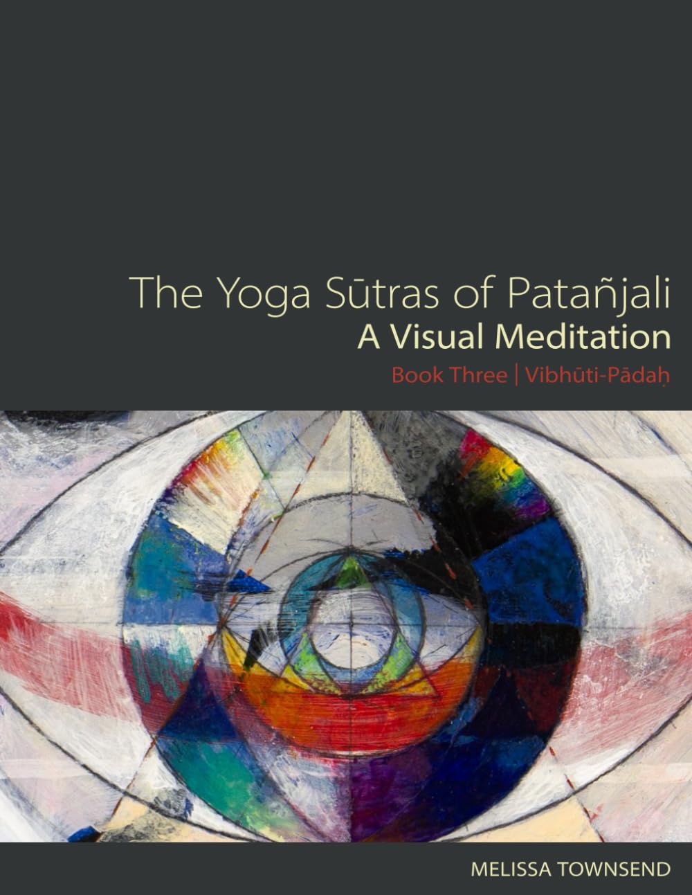 The Yoga Sūtras of Patañjali A Visual Meditation: Book Three | Vibhūti Pādah
