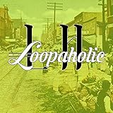 LOOPAHOLIC