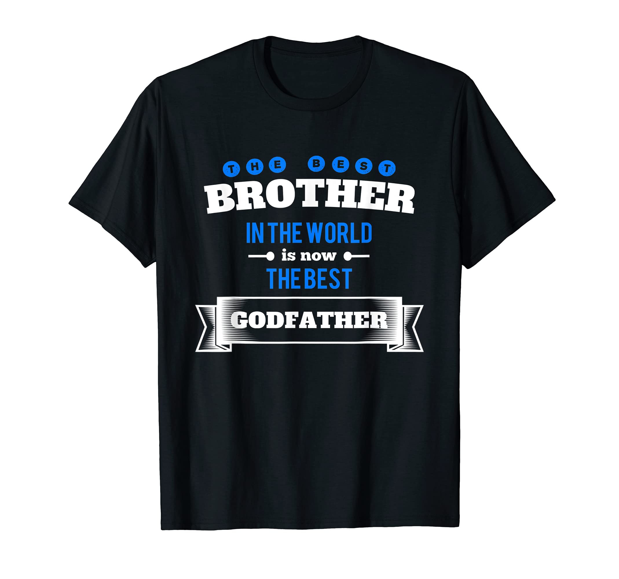 Boxdean TeesMens The Best Brother in the World is now the Best Godfather Tee