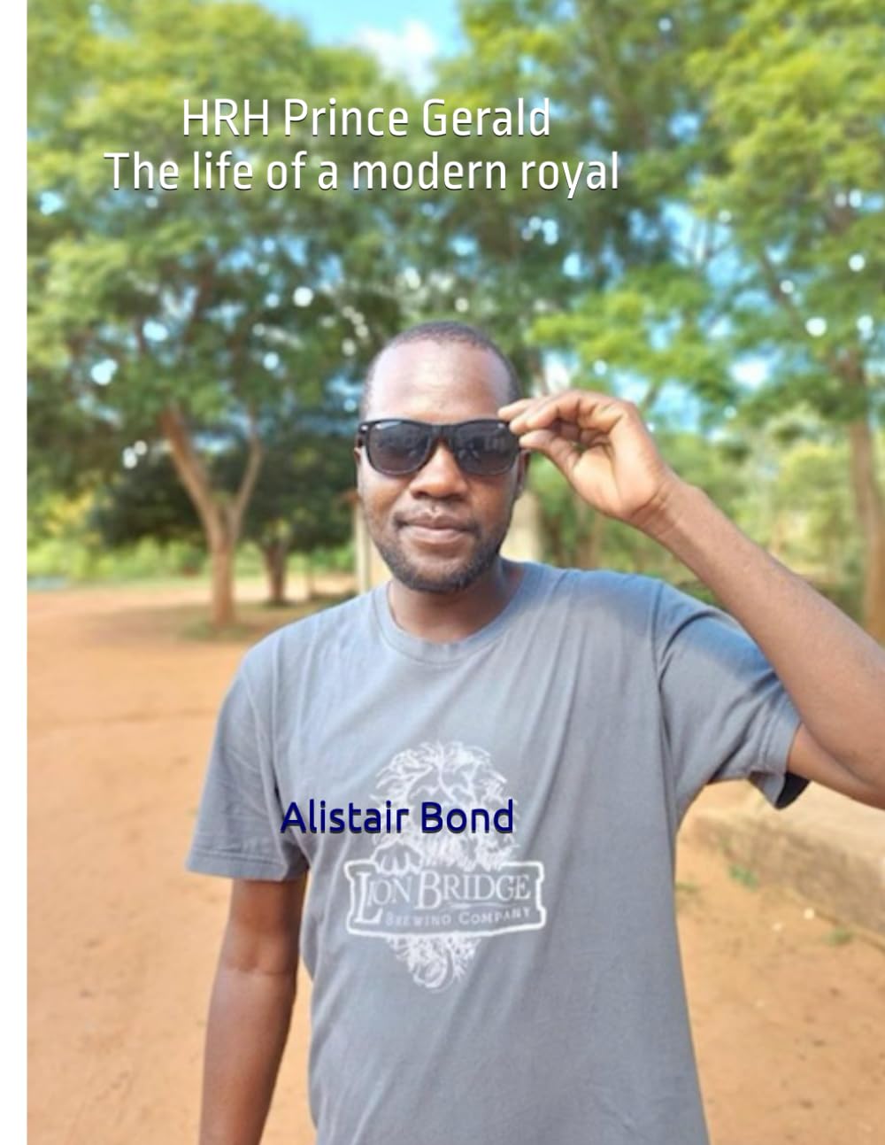 HRH Prince Gerald The life of a modern royal (The Royal Chronicles)