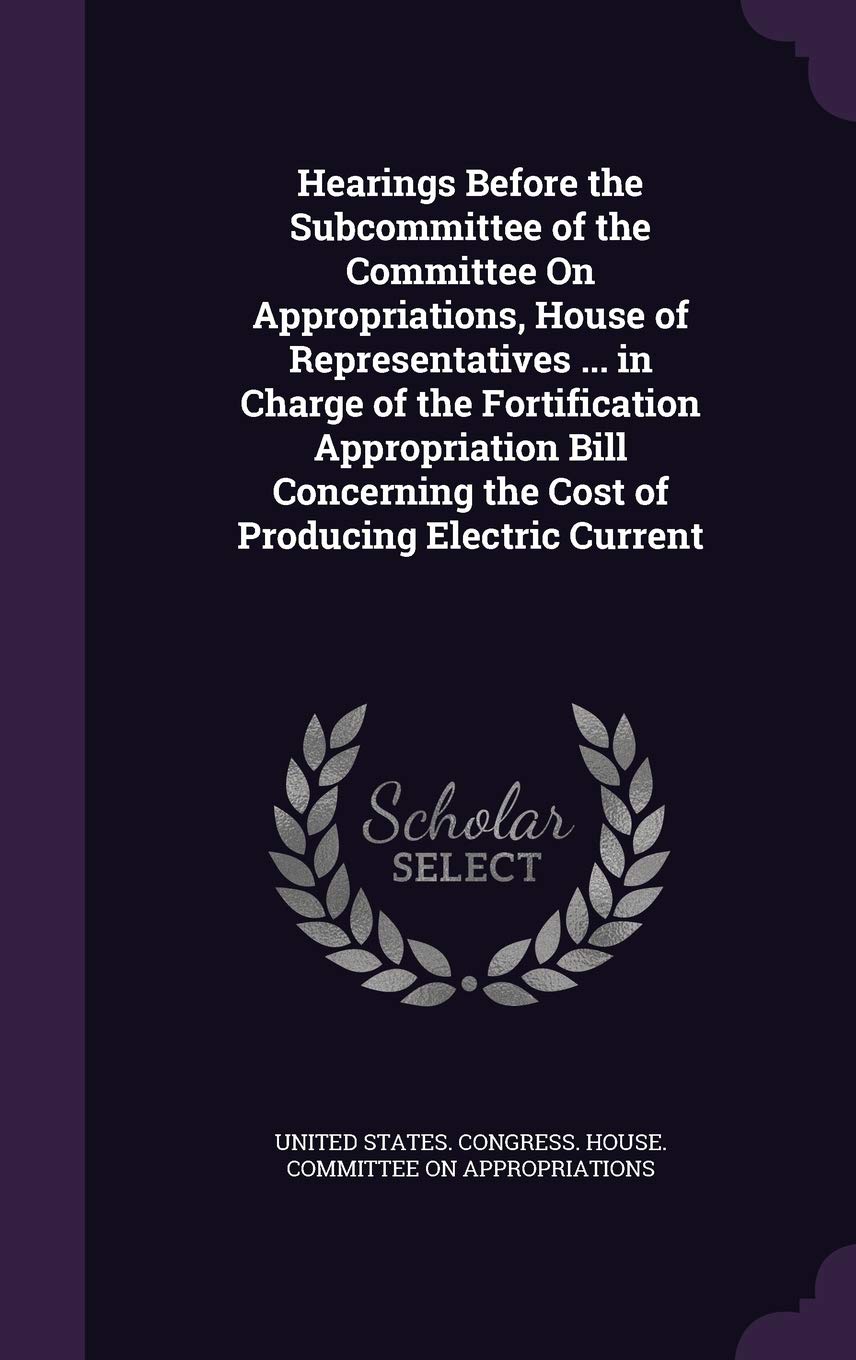 Fortification Appropriation Bill précieux volume des auditions du Committee on Appropriations