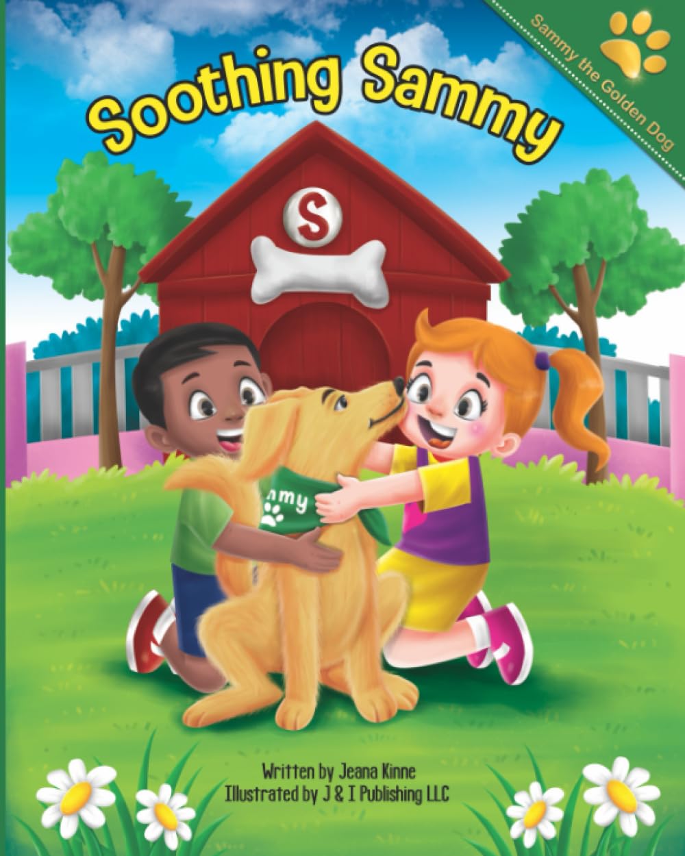 Soothing Sammy: Teaching Kids How to Calm Down in a Positive Way (Sammy the Golden Dog)