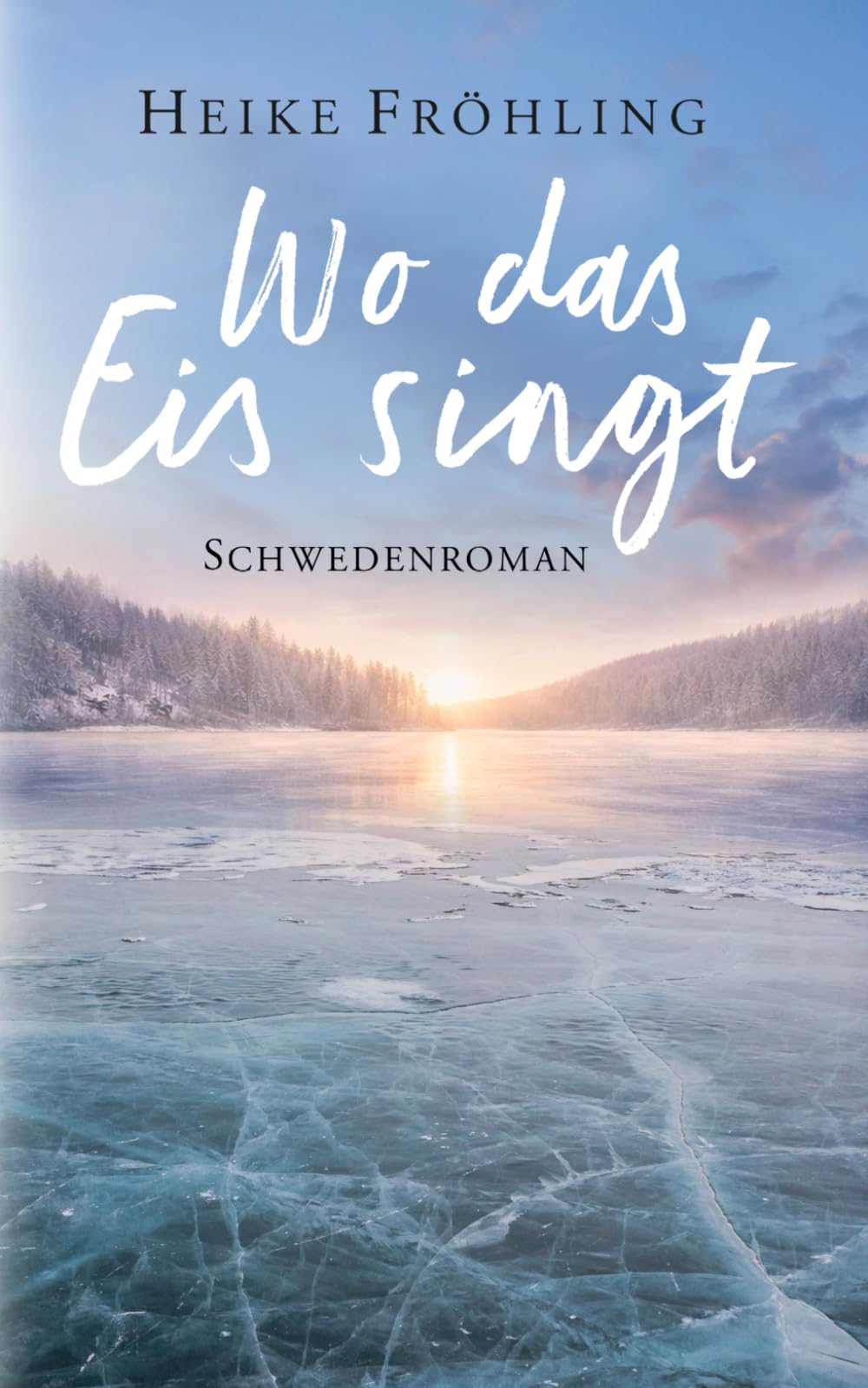 Wo das Eis singt: Schwedenroman