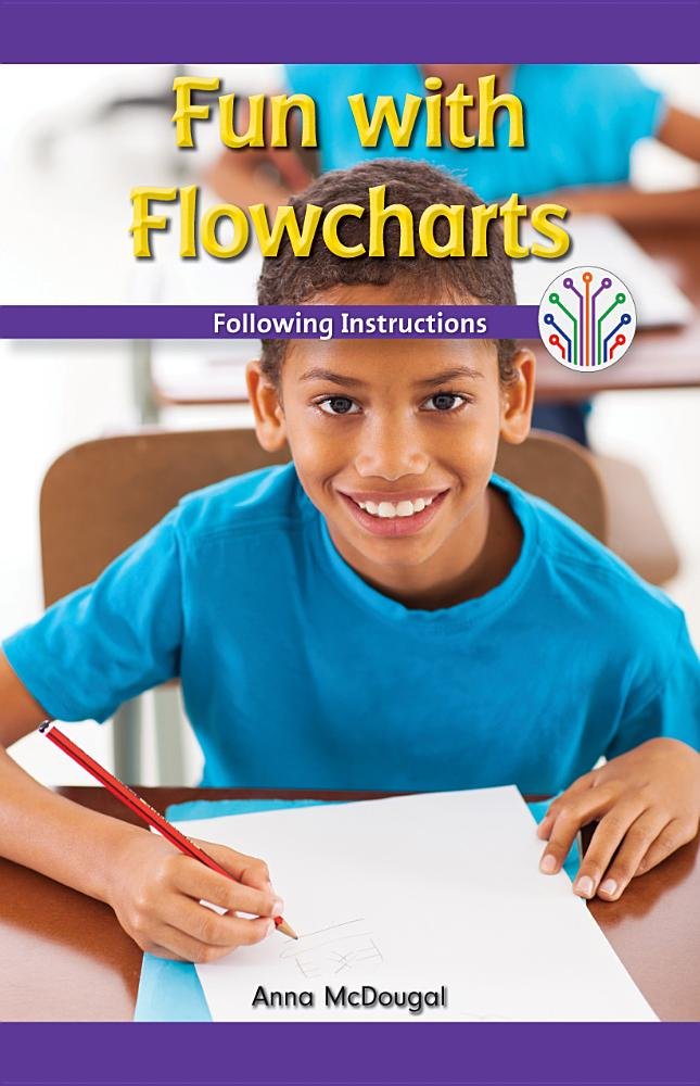 Fun With Flowcharts: Following Instructions: Following Instructions (Computer Science for the Real World)