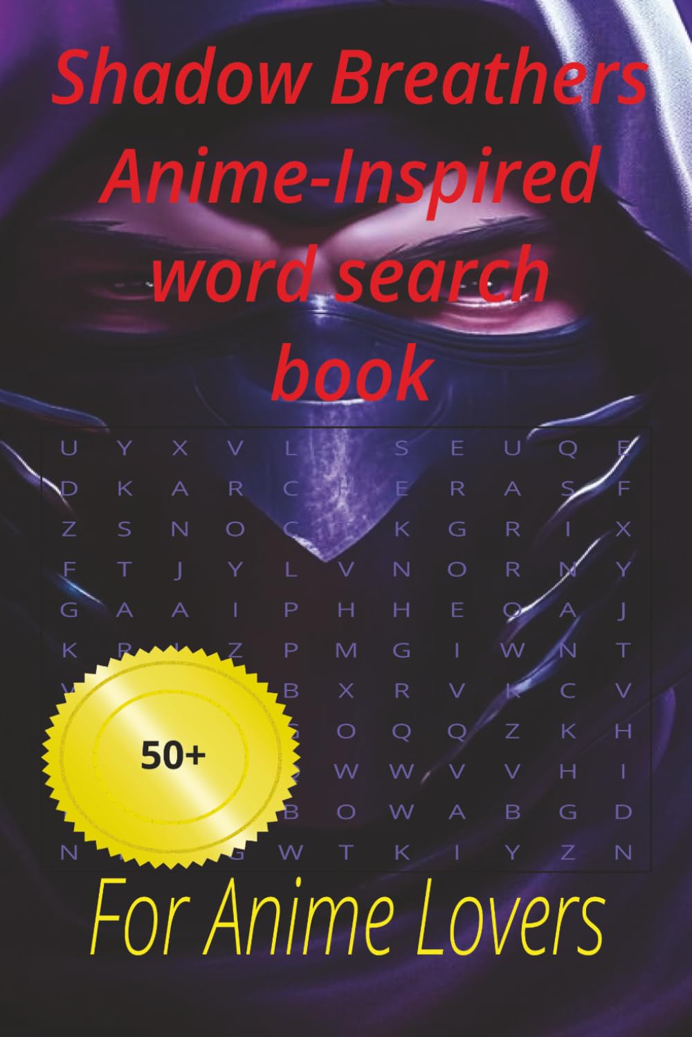 Shadow Breathers Anime-Inspired word search book: For Anime Lovers 50+ puzzles to enjoy on Holliday and at home (Anime series)