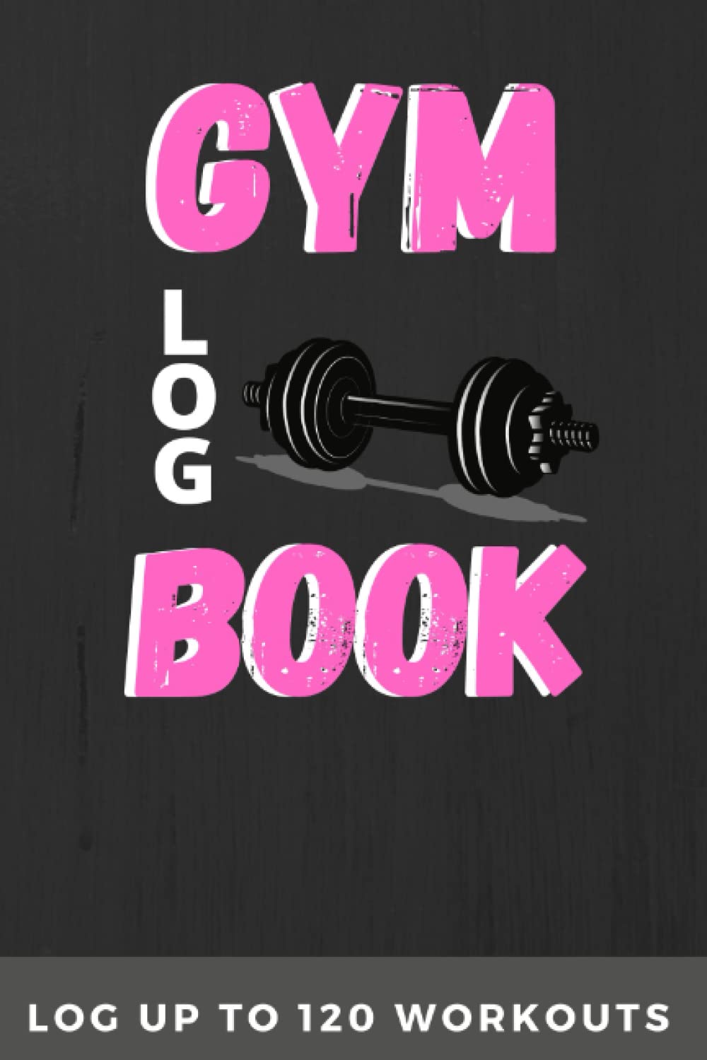 Gym Log Book for Women: Log up to 120 Workouts of weight lifting and cardio
