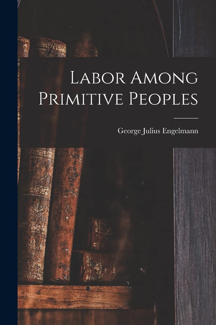 Labor Among Primitive Peoples