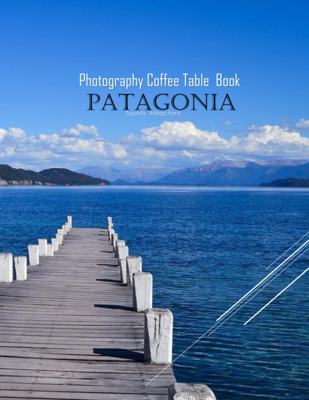 PATAGONIA Photography Coffee Table Book Tourists Attractions: A Mind-Blowing Tour In PATAGONIA Photography Coffee Table Book: For People Of All Ages ... And Travel. Paperback – March 23, 2023.