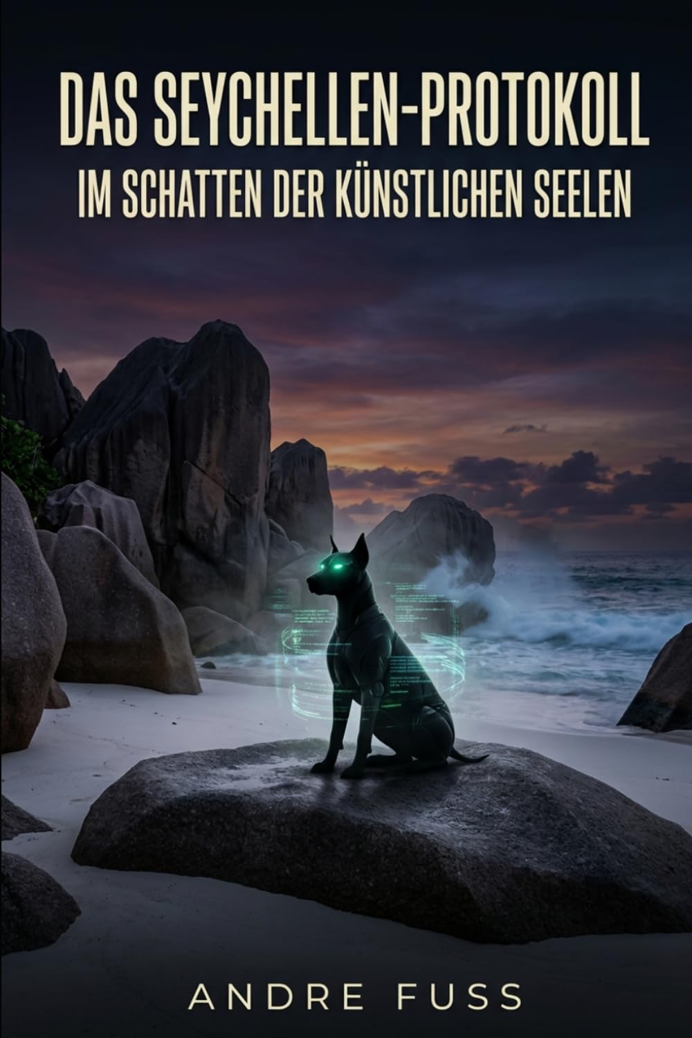 Das Seychellen-Protokoll: Im Schatten der künstlichen Seelen