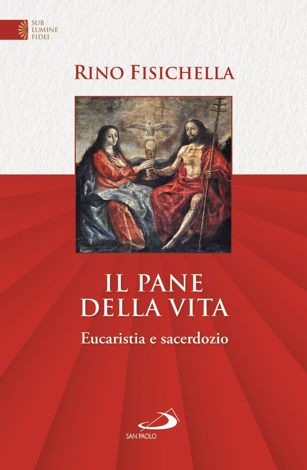 Il Pane Della Vita. Eucaristia E Sacerdozio - 4