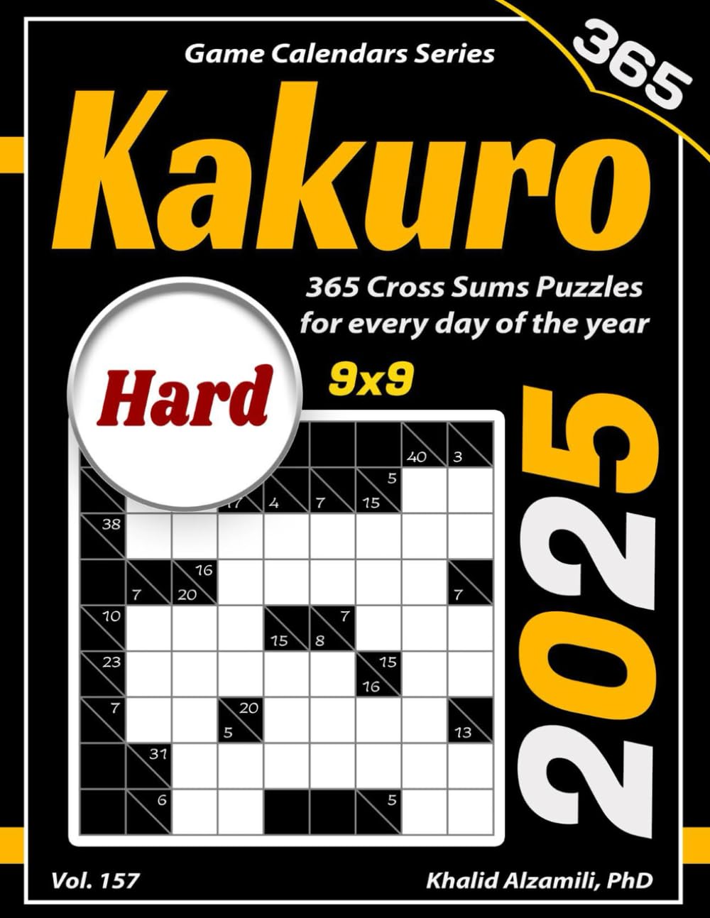 2025 Kakuro: 365 Hard (9x9) Cross Sums Puzzles for Every Day of the Year (Game Calendars Series)