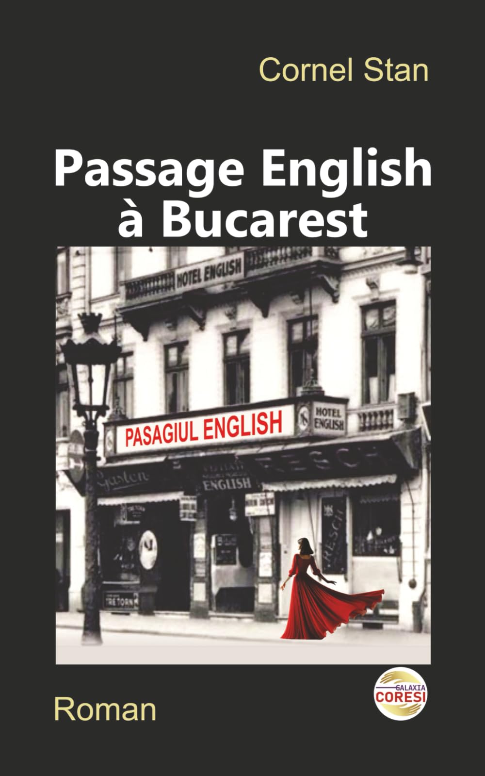 Passage English à Bucarest: Roman. Traduit du roumain par Cornel Stan (Romanian Novels Around the World)