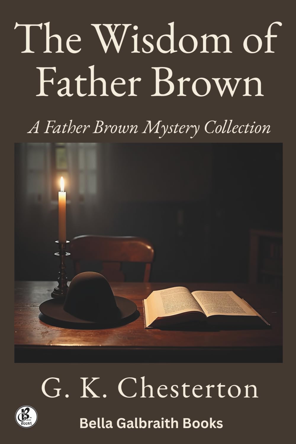 The Wisdom of Father Brown: A Father Brown Mystery Collection