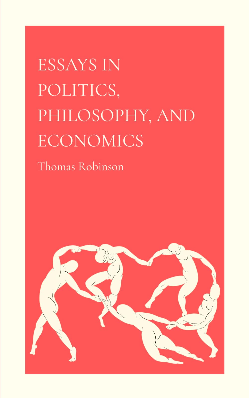 Essays in Politics, Philosophy, and Economics