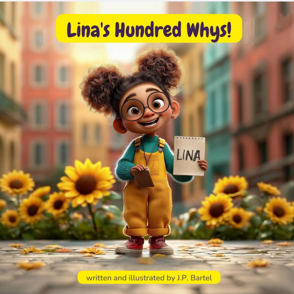 Lina's Hundred Whys!: A Picture Book About Curiosity (Lina's Big Questions)