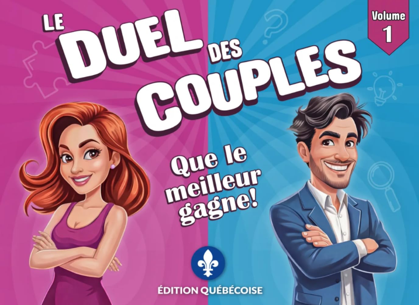 LE DUEL DES COUPLES - ÉDITION QUÉBÉCOISE - Volume 1: Quiz, défis et jeux pour s'amuser à deux | Livre multi-jeux pour adultes afin de briser la ... originale (St-Valentin, Noël, anniversaire)