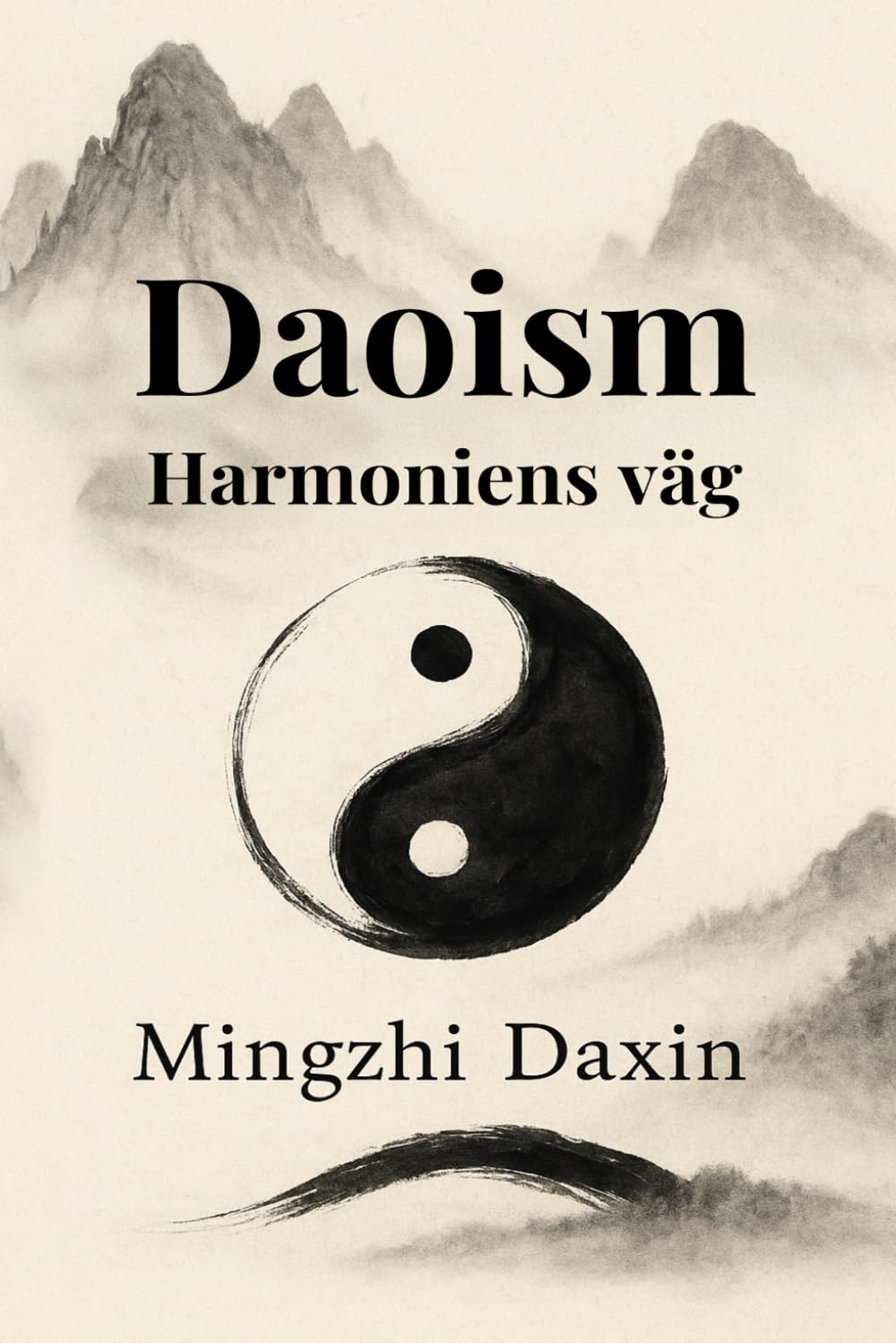 Daoism Harmoniens väg: Daoismbok, taoism, bok om taoism, qigong bok, chigong bok, kinesisk religion, inre alkemi, kinesisk filosofi, qi gong, meditation (De stora vägarna till visdom)