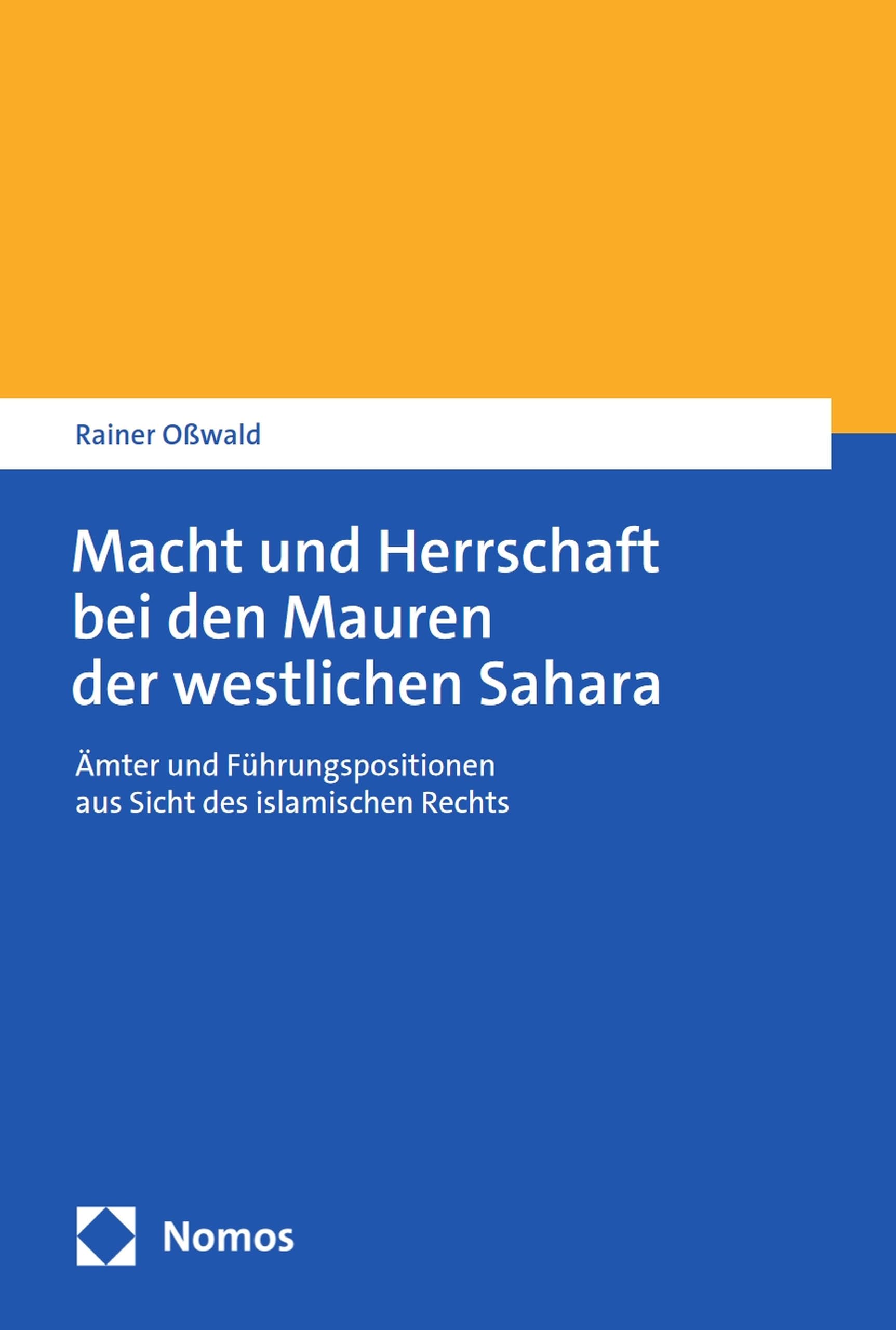 Macht und Herrschaft bei den Mauren der westlichen Sahara: Ämter und Führungspositionen aus Sicht des islamischen Rechts