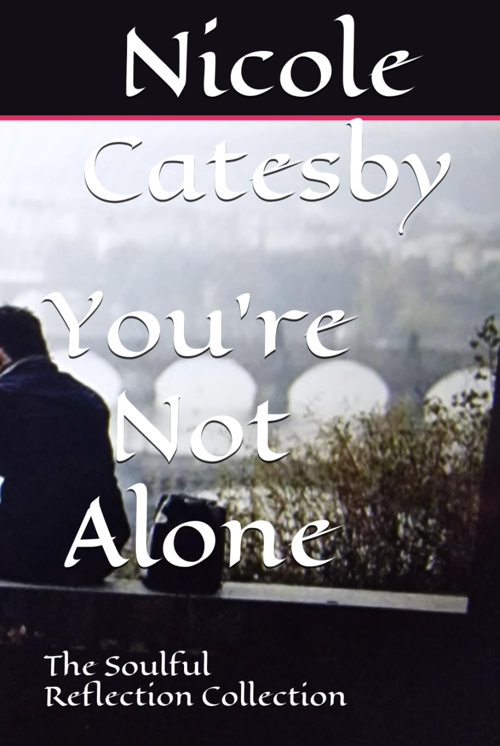 You're Not Alone (The Soulful Reflection Collection)