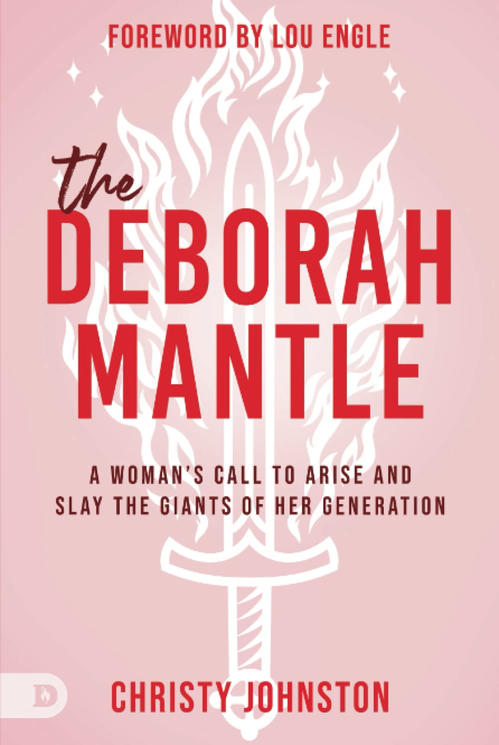 The Deborah Mantle: A Woman’s Call to Arise and Slay the Giants of Her Generation