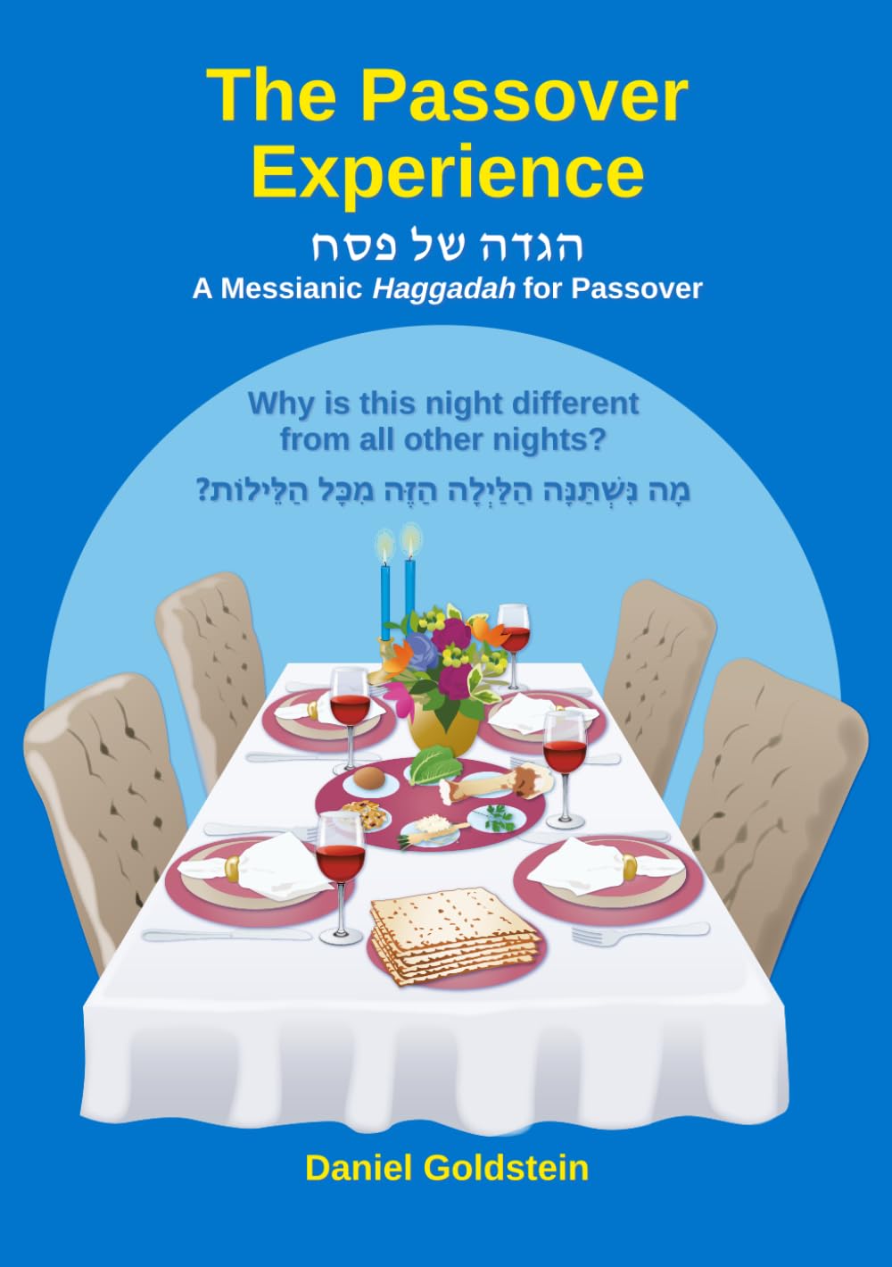The Passover Experience: A Messianic Haggadah for Passover