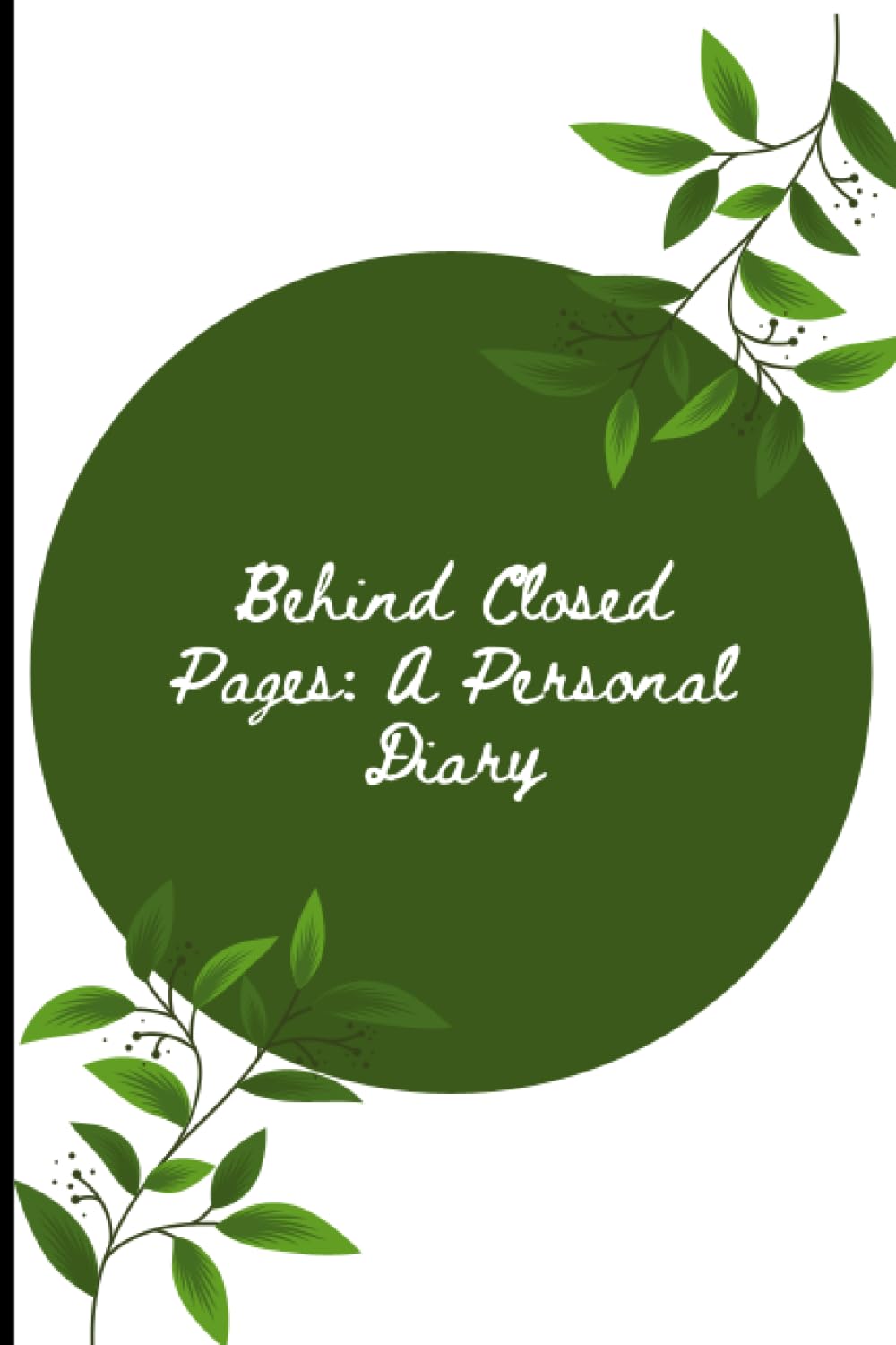 Behind Closed Pages: A Personal Diary