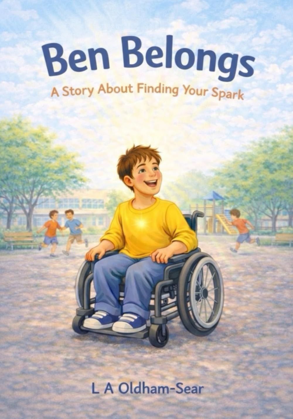 Ben Belongs: A Story About Finding Your Spark (Little Lessons Of The Heart)