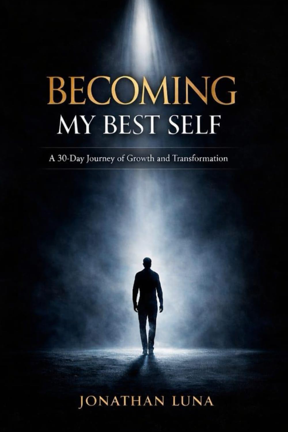 Becoming My Best Self: A 30-Days Guided Journey Of Growth And Transfomation