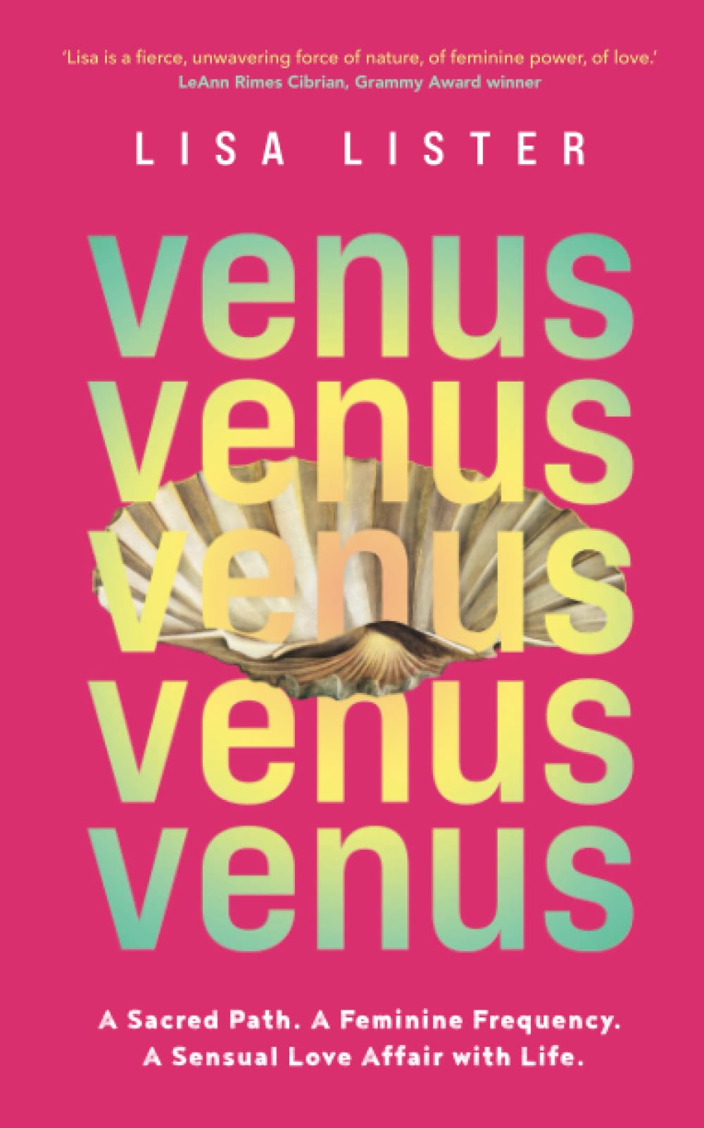 Venus: A Sacred Path. A Feminine Frequency. A Sensual Love Affair with Life.