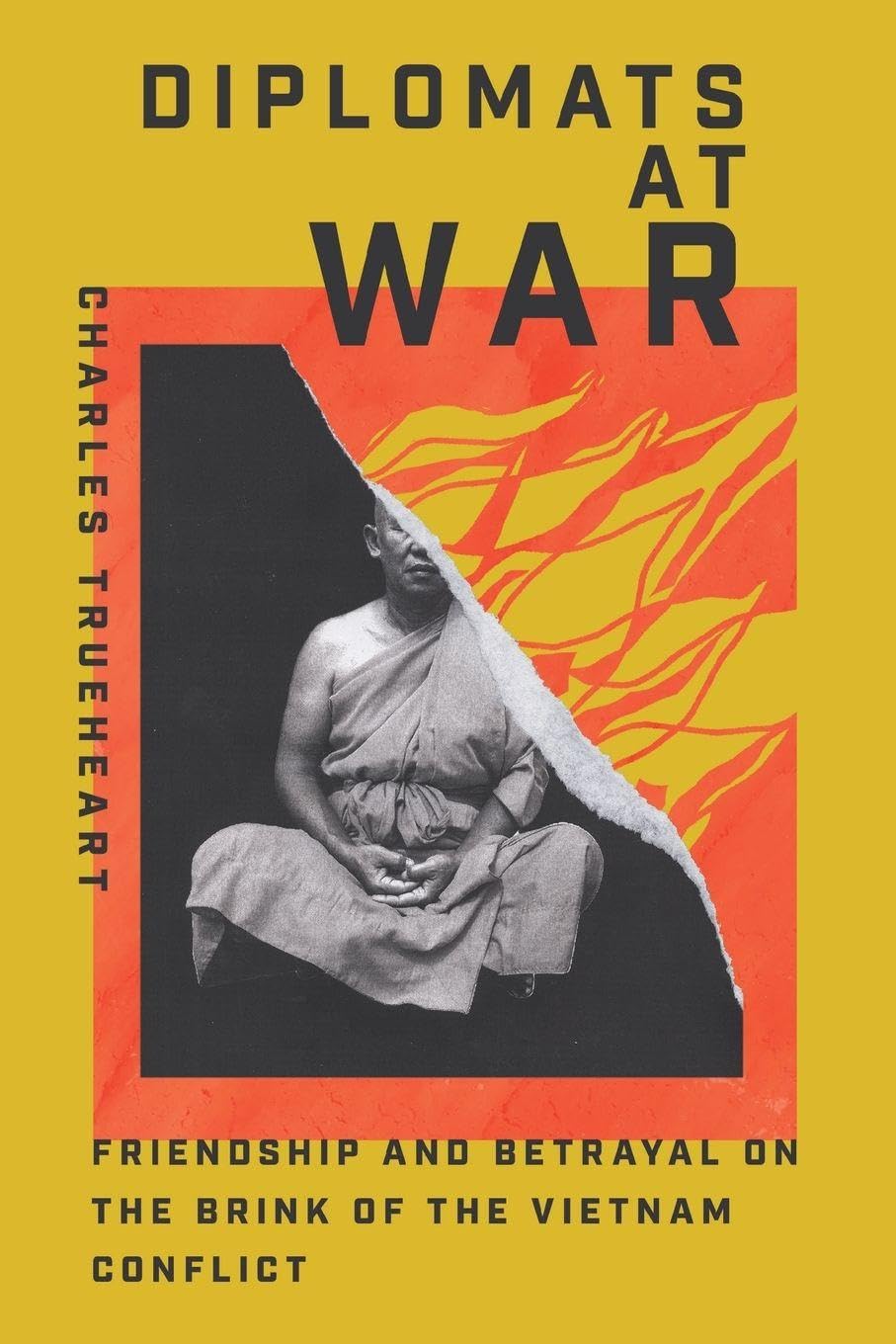 Diplomats at War: Friendship and Betrayal on the Brink of the Vietnam Conflict (Miller Center Studies on the Presidency)