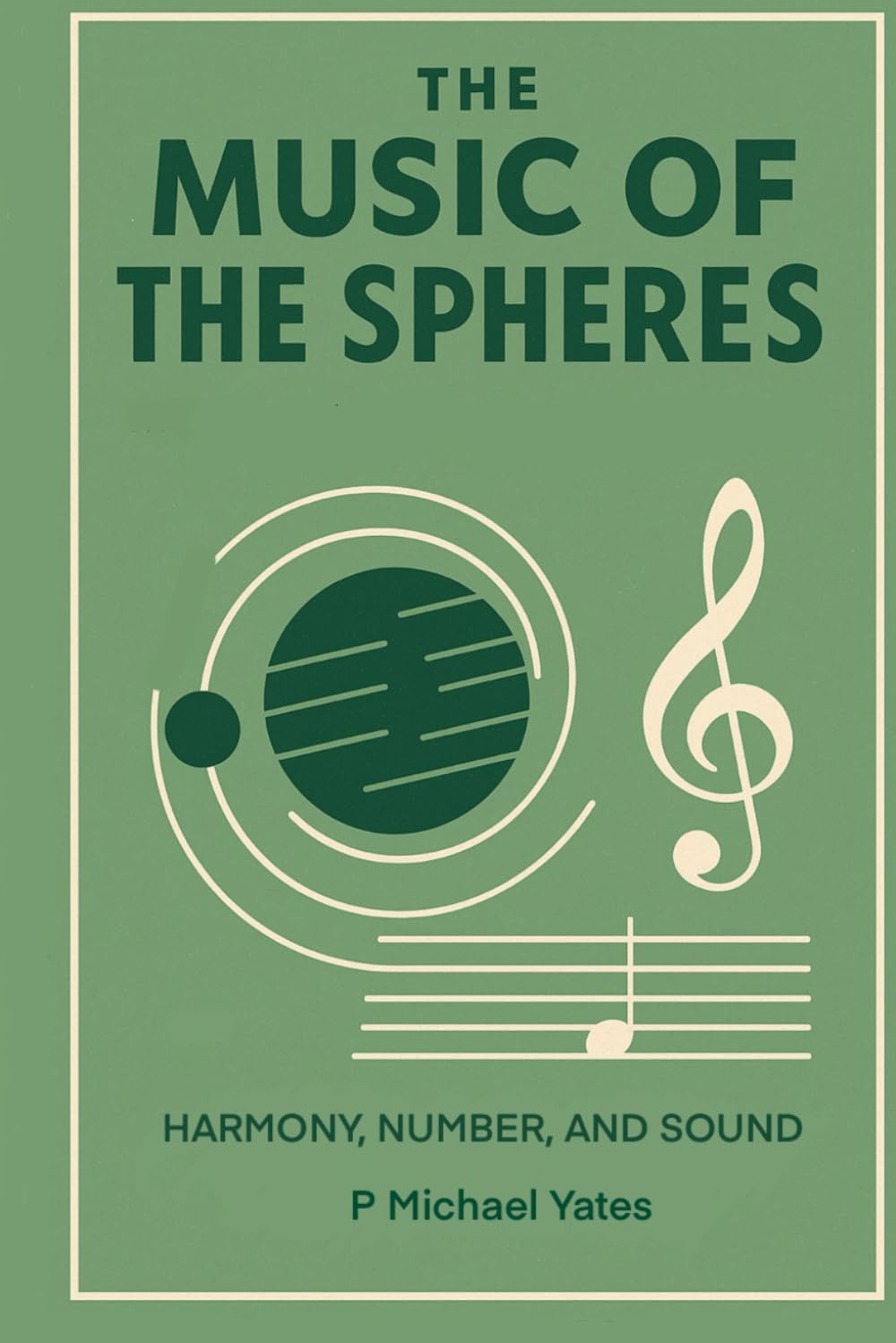 The Music of the Spheres: Harmony, Number, and Sound: 7 (The Art of Knowing)