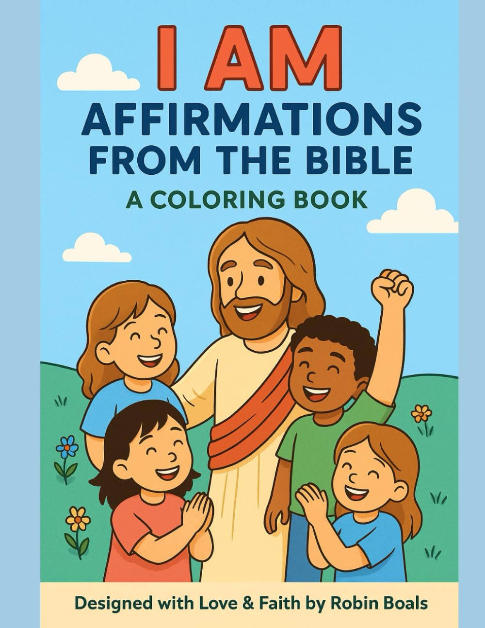 I Am Affirmations from the Bible - A Coloring Book