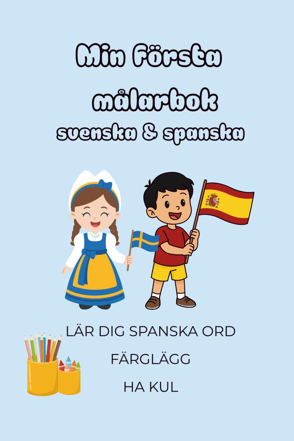 Min första målarbok svenska & spanska: Lär dig spanska ord - Färglägg - Ha kul