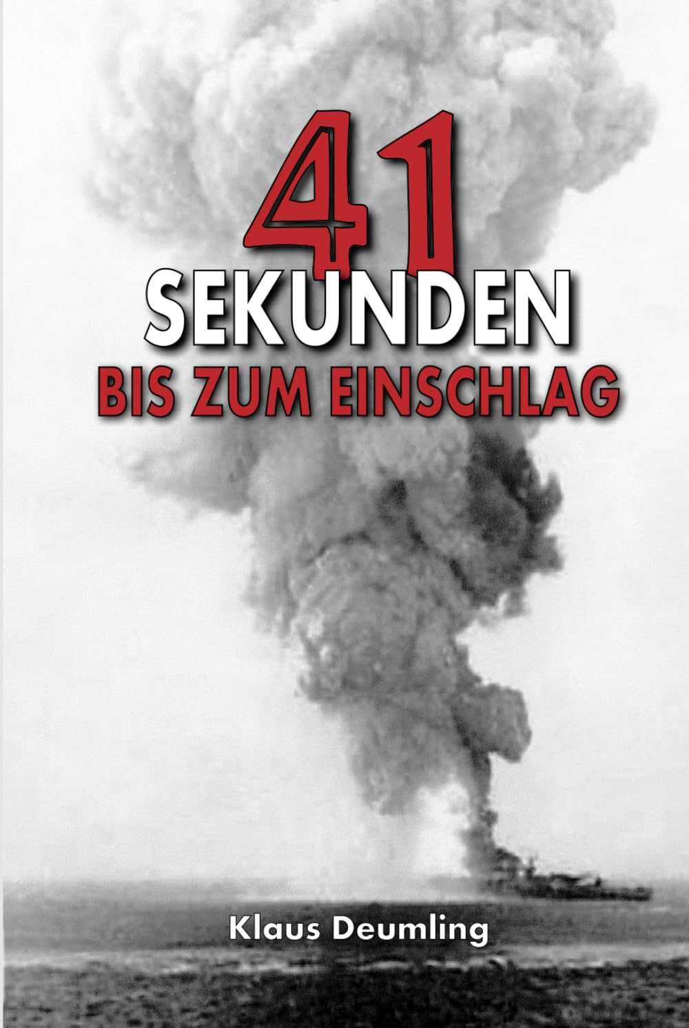 41 Sekunden bis zum Einschlag: Als Bomberpilot im Kampfgeschwader 100 Wiking mit der geheimen Fernlenkbombe Fritz X (Deutsche Soldaten-Biografien)