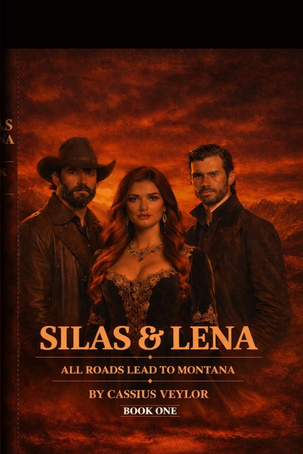 Silas & Lena: All Roads Lead to Montana: Some loves are born in fire and end in blood.: 1 (The Ties That Bind: A Silas & Lena Montana Saga)