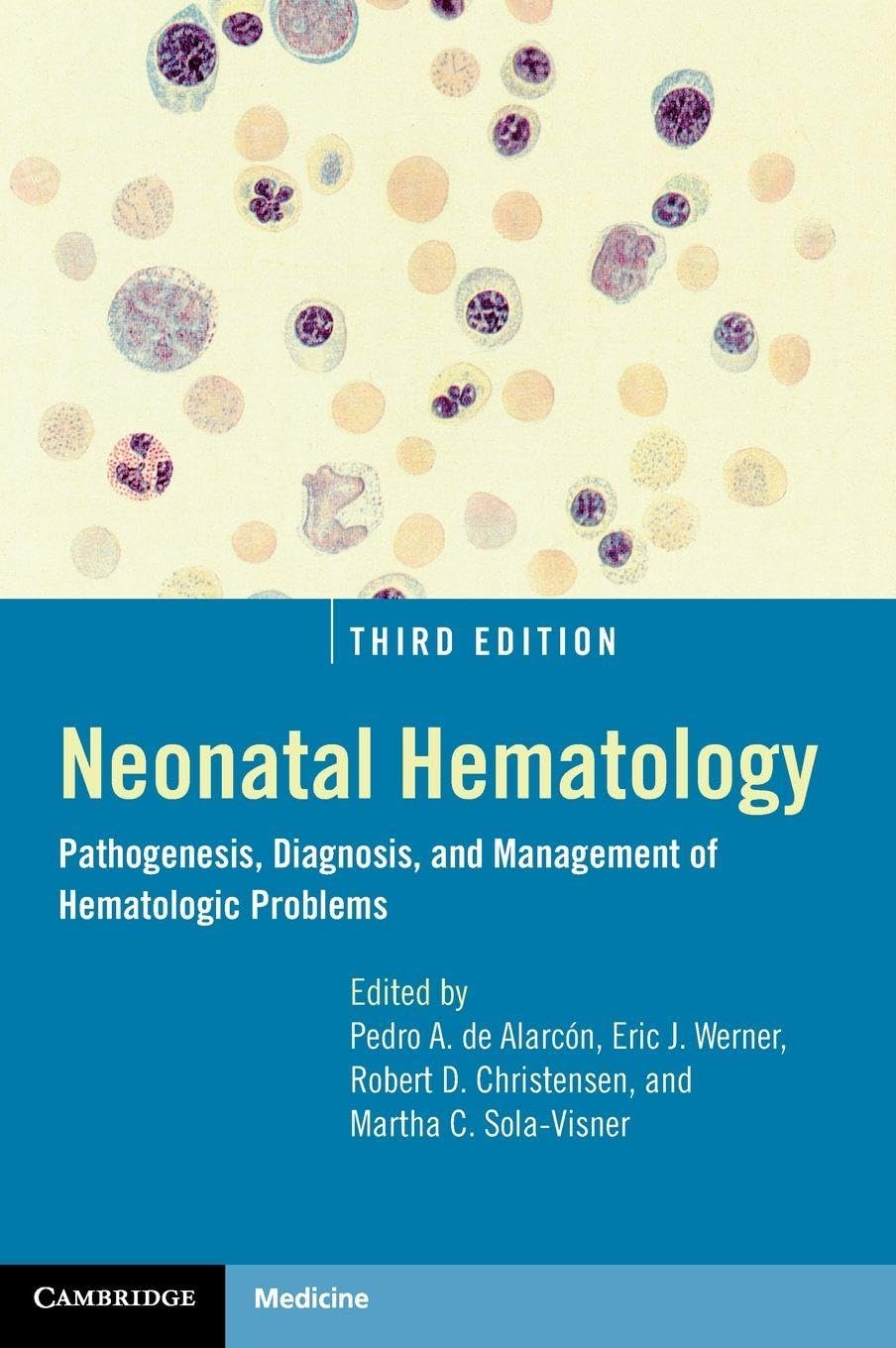 Neonatal Hematology: Pathogenesis, Diagnosis, and Management of Hematologic Problems 3rd Edition